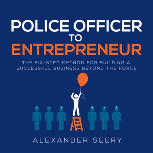 Police Officer to Entrepreneur, Alexander Seery