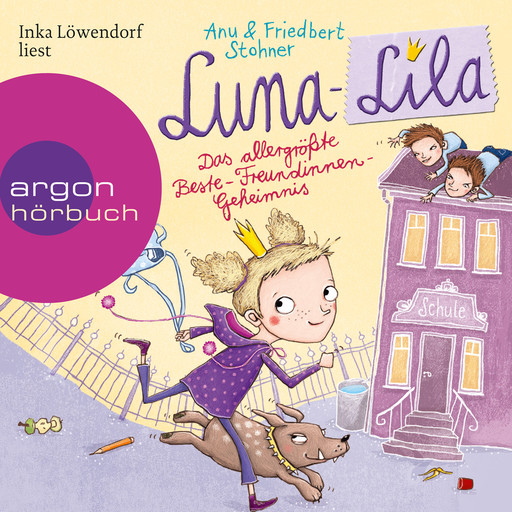 Luna-Lila - Das allergrößte Beste-Freundinnen-Geheimnis (Autorisierte Lesefassung), Anu Stohner, Friedbert Stohner