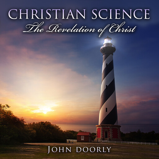 Christian Science - The Revelation of Christ, John Doorly