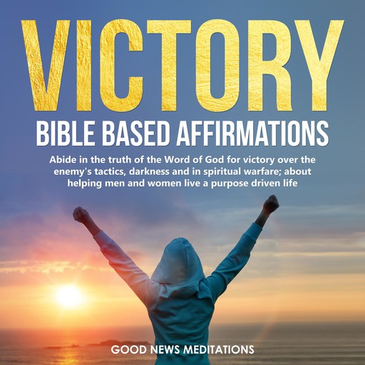 Victory - Bible-Based Affirmations, Good News Meditations