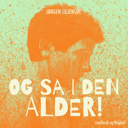 Og så i den alder!, Jørgen Liljensøe
