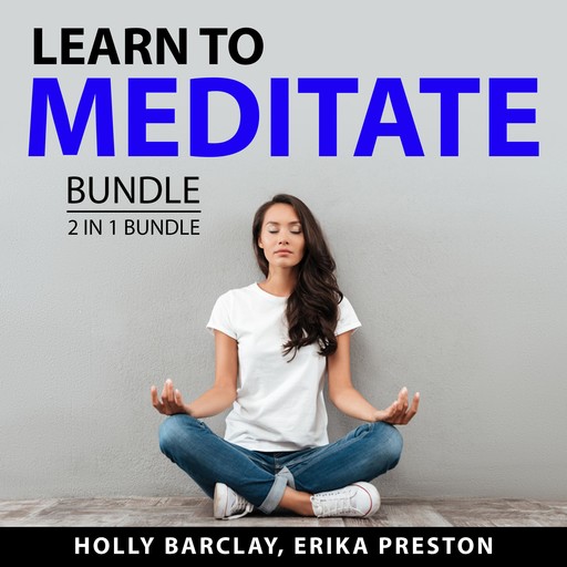 Learn to Meditate Bundle, 2 in 1 Bundle, Erika Preston, Holly Barclay