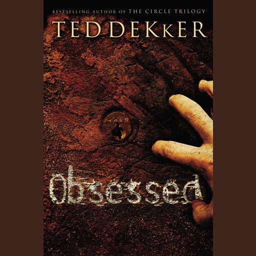 Obsessed, Ted Dekker