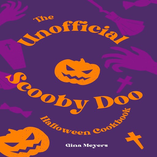 Scooby Doo: An Unofficial Halloween Cookbook, Gina Meyers