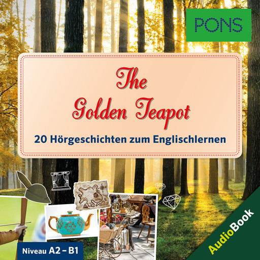 PONS Hörbuch Englisch: The Golden Teapot, Mary Evans, PONS-Redaktion, Emma Bullimore