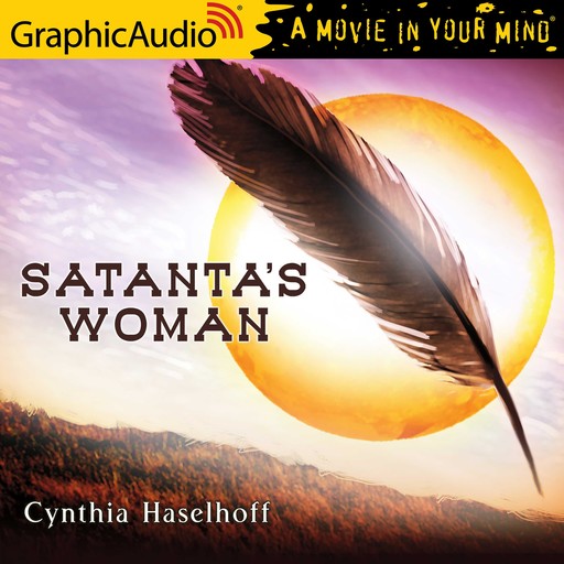 Satanta's Woman [Dramatized Adaptation], Cynthia Haseloff