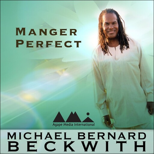 Manger Perfect, Michael Bernard Beckwith