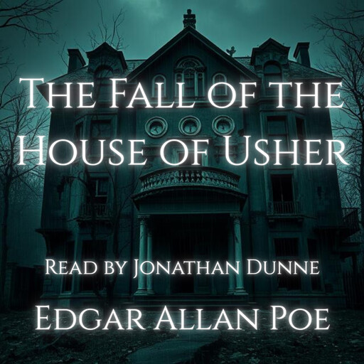 The Fall of the House of Usher, Edgar Allan Poe