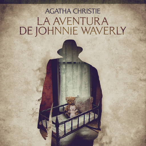 La aventura de Johnnie Waverly - Cuentos cortos de Agatha Christie, Agatha Christie