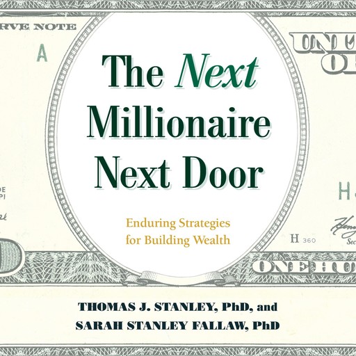 The Next Millionaire Next Door, Thomas Stanley, Sarah Stanley Fallaw