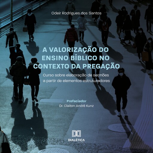 A valorização do ensino bíblico no contexto da Pregação, Odeir Rodrigues dos Santos