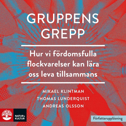 Gruppens grepp, Andreas Olsson, Mikael Klintman, Thomas Lunderquist