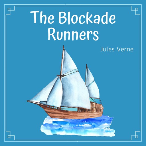 The Blockade Runners, Jules Verne