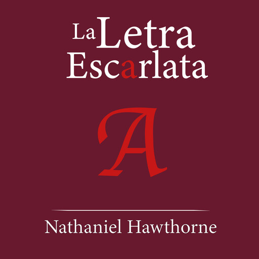 La Letra Escarlata, Nathaniel Hawthorne
