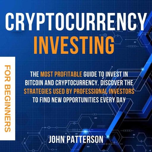 Cryptocurrency Investing for Beginners, John Patterson