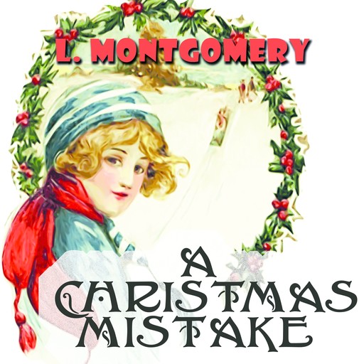 The Christmas Mistake, Lucy Maud Montgomery