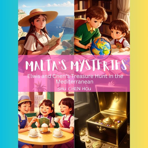 Malta's Mysteries-Elwis and Chen's Treasure Hunt in the Mediterranean, Shu Chen Hou