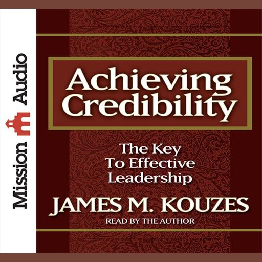 Achieving Credibility, James M.Kouzes