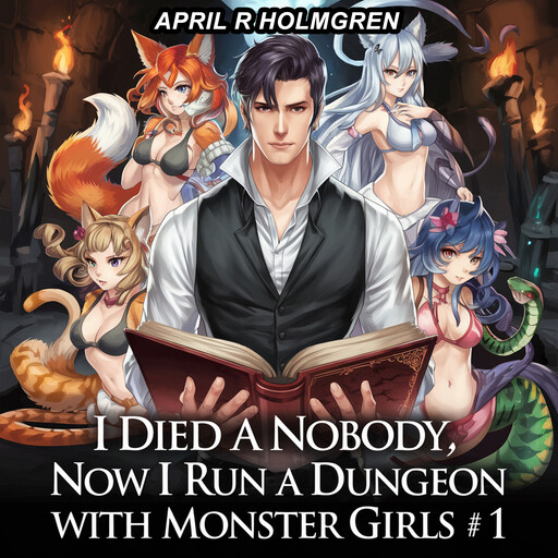 I Died a Nobody, Now I Run a Dungeon with Monster Girls 1, April R Holmgren