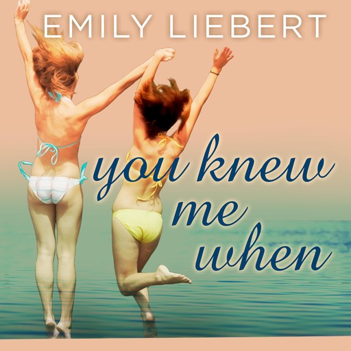 You Knew Me When, Emily Liebert