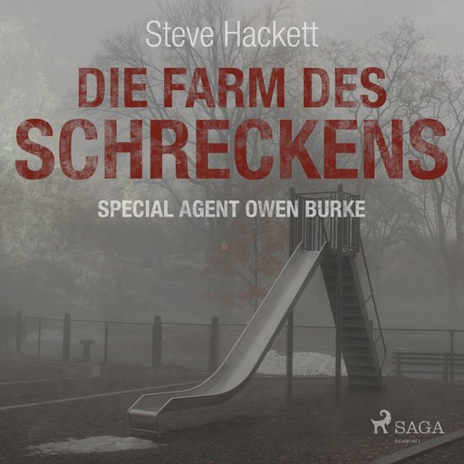 Die Farm des Schreckens - Special Agent Owen Burke 5 (Ungekürzt), Steve Hackett