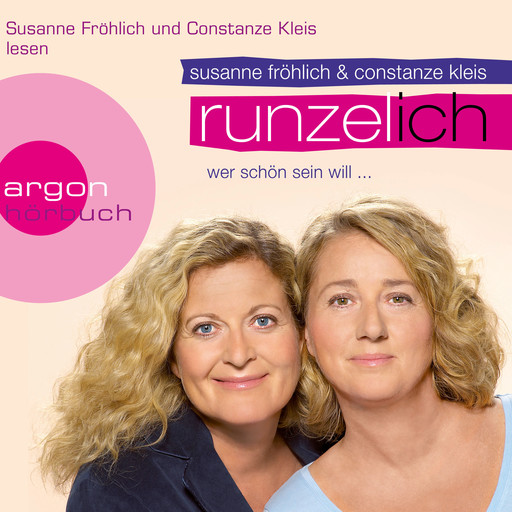 Runzel-Ich - Wer schön sein will ... (Autorinnenlesung (Gekürzte Ausgabe)), Constanze Kleis, Susanne Fröhlich