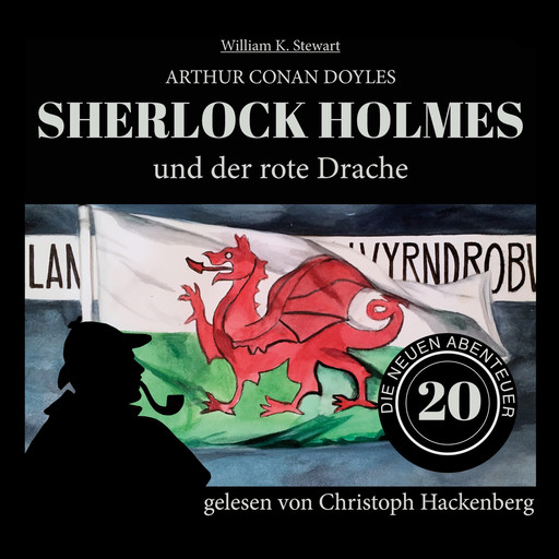 Sherlock Holmes und der rote Drache - Die neuen Abenteuer, Folge 20 (Ungekürzt), Arthur Conan Doyle, William K. Stewart