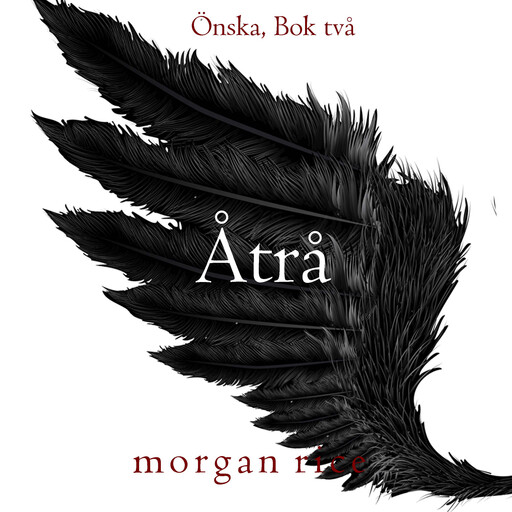 Åtrå (Önska, Bok två), Morgan Rice