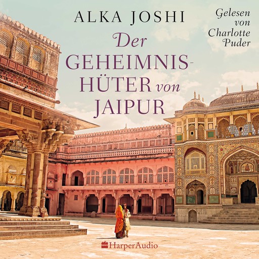 Der Geheimnishüter von Jaipur (ungekürzt), Alka Joshi