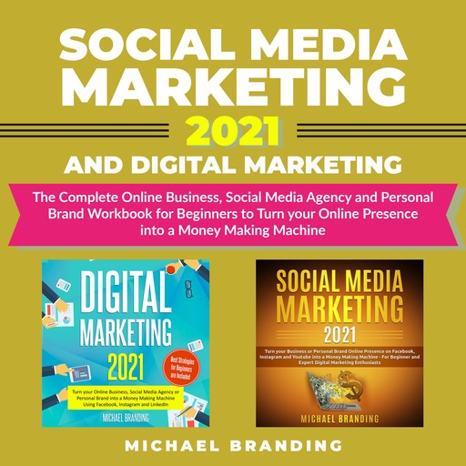 Social Media Marketing 2021 and Digital Marketing, Michael Branding