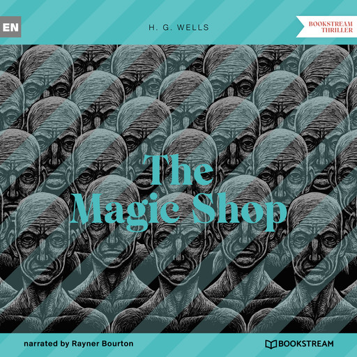 The Magic Shop (Unabridged), Herbert Wells