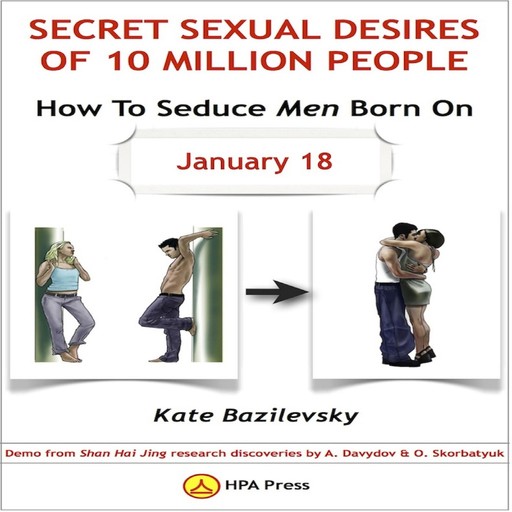 How To Seduce Men Born On January 18 Or Secret Sexual Desires Of 10 Million People, Kate Bazilevsky