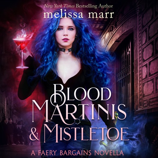 Blood Martinis & Mistletoe, Melissa Marr