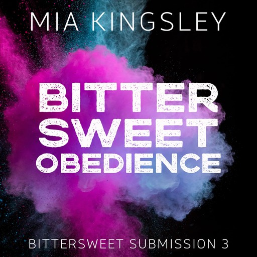 Bittersweet Obedience, Mia Kingsley