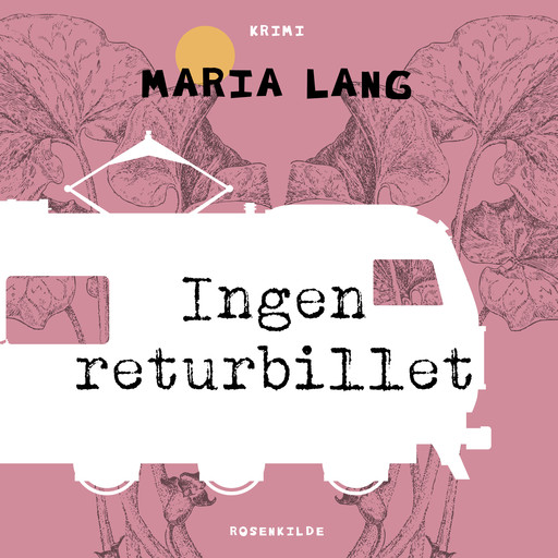 Ingen returbillet, Maria Lang