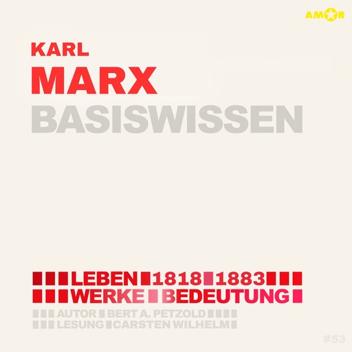 Karl Marx (1818-1883) - Leben, Werke, Bedeutung - Basiswissen (ungekürzt), Bert Alexander Petzold