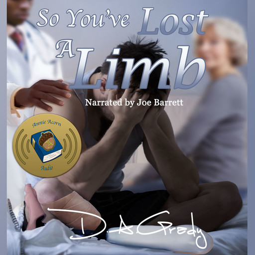 So You've Lost a Limb, D.A. Grady