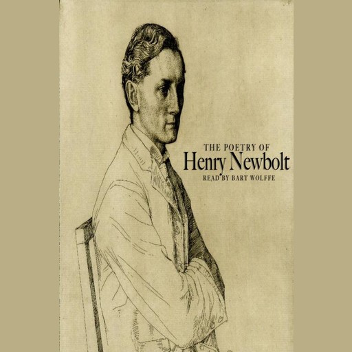 The Poetry of Henry Newbolt, Henry Newbolt