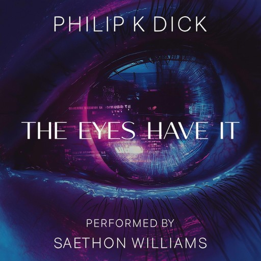 The Eyes Have It, Philip Dick