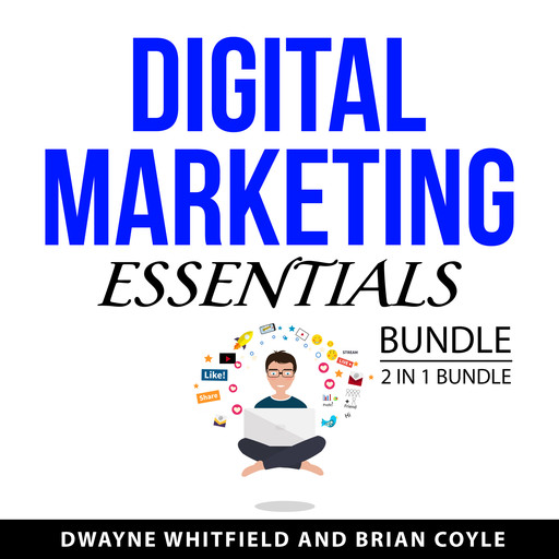 Digital Marketing Essentials Bundle, 2 in 1 Bundle, Dwayne Whitfield, Brian Coyle