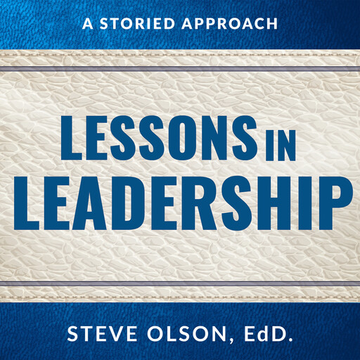 Lessons In Leadership, Steve Olson