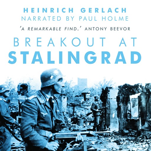 Breakout at Stalingrad, Heinrich Gerlach, Carsten Gansel