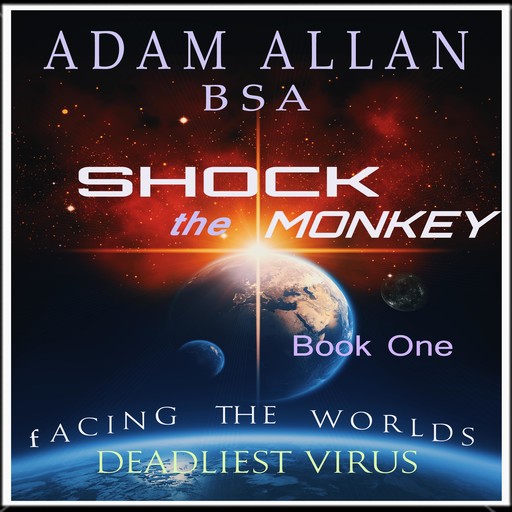 Shock The Monkey, B.S., Adam Allan