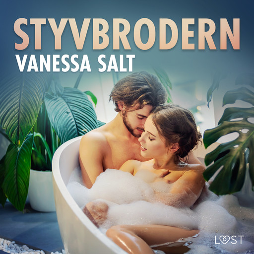 Styvbrodern - erotisk novell, Vanessa Salt