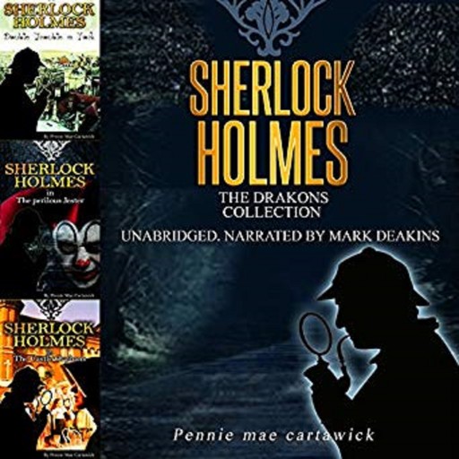 Sherlock Holmes: The Drakons Collection, Pennie Mae Cartawick
