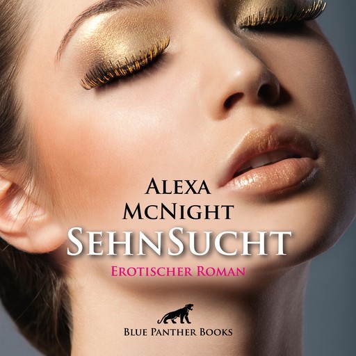 SehnSucht / Erotik Audio Story / Erotisches Hörbuch, Alexa McNight