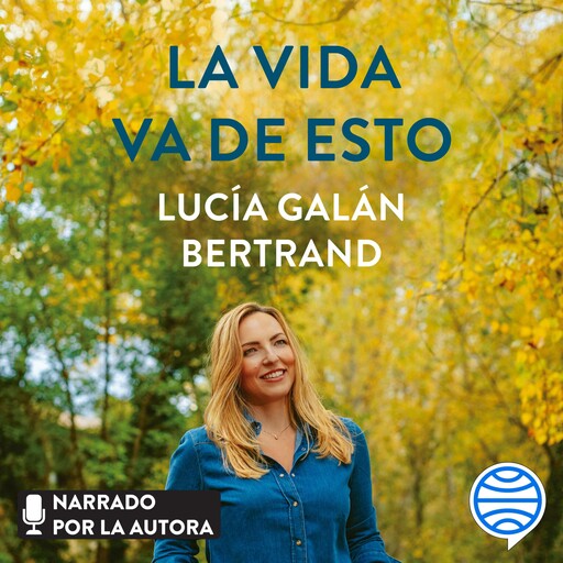 La vida va de esto, Lucía Galán Bertrand