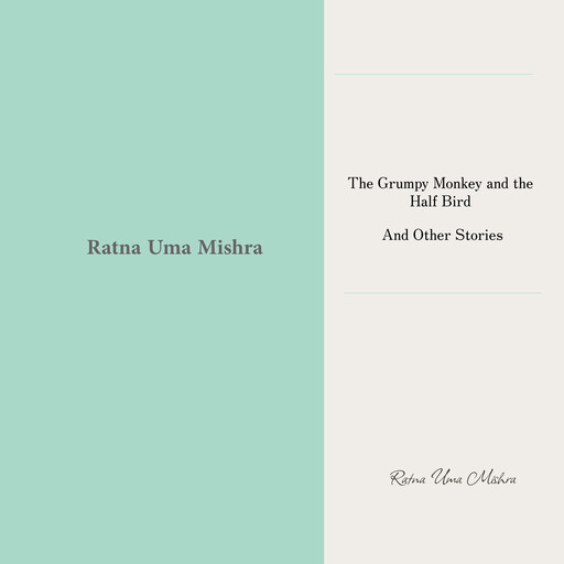 The Grumpy Monkey and the Half Bird, Ratna Mishra