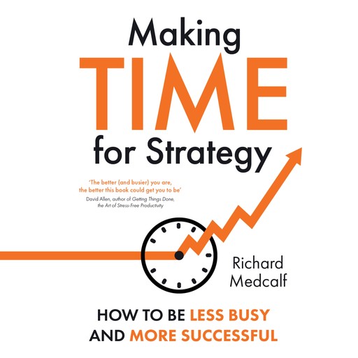 Making Time for Strategy, Richard Medcalf