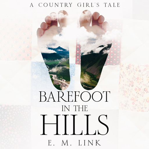 Barefoot in the Hills, E.M. Link